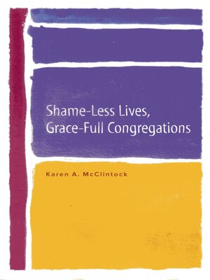 cover image of Shame-Less Lives, Grace-Full Congregations